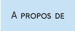 A propos de