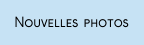 Chaque mois de nouvelles photos