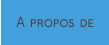 A propos de